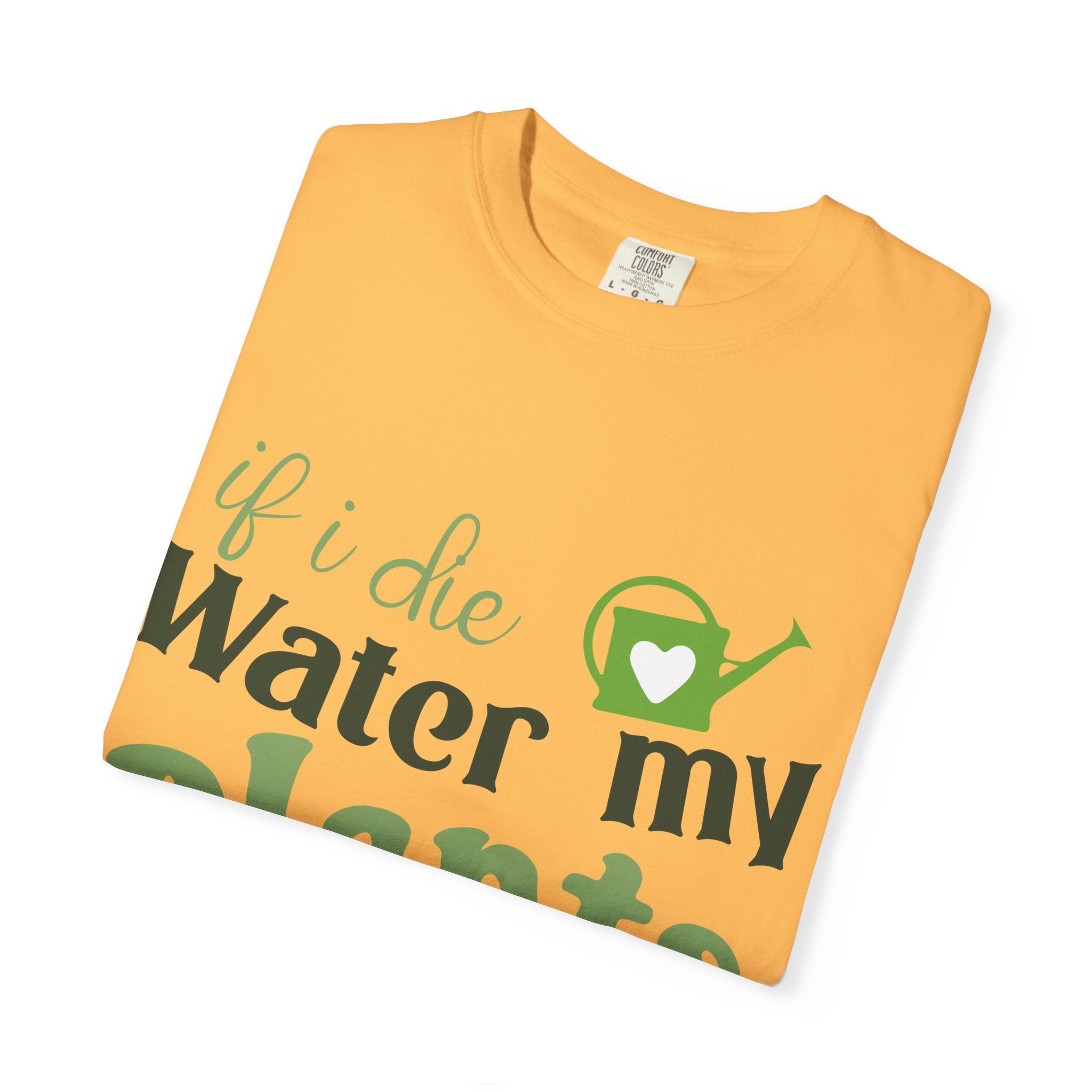 If I Die Water My Plants T-shirt | Plant Lover Tee