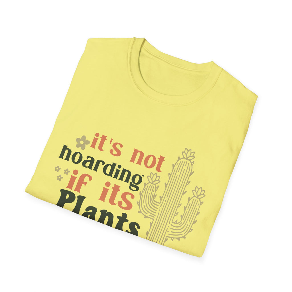 It's not hoarding if it's Plants T-Shirt | Cactus Plant Lover Tee