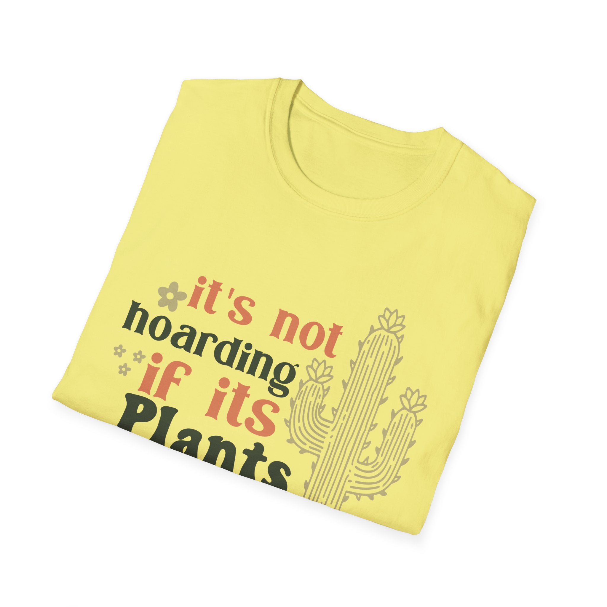It's not hoarding if it's Plants T-Shirt | Cactus Plant Lover Tee