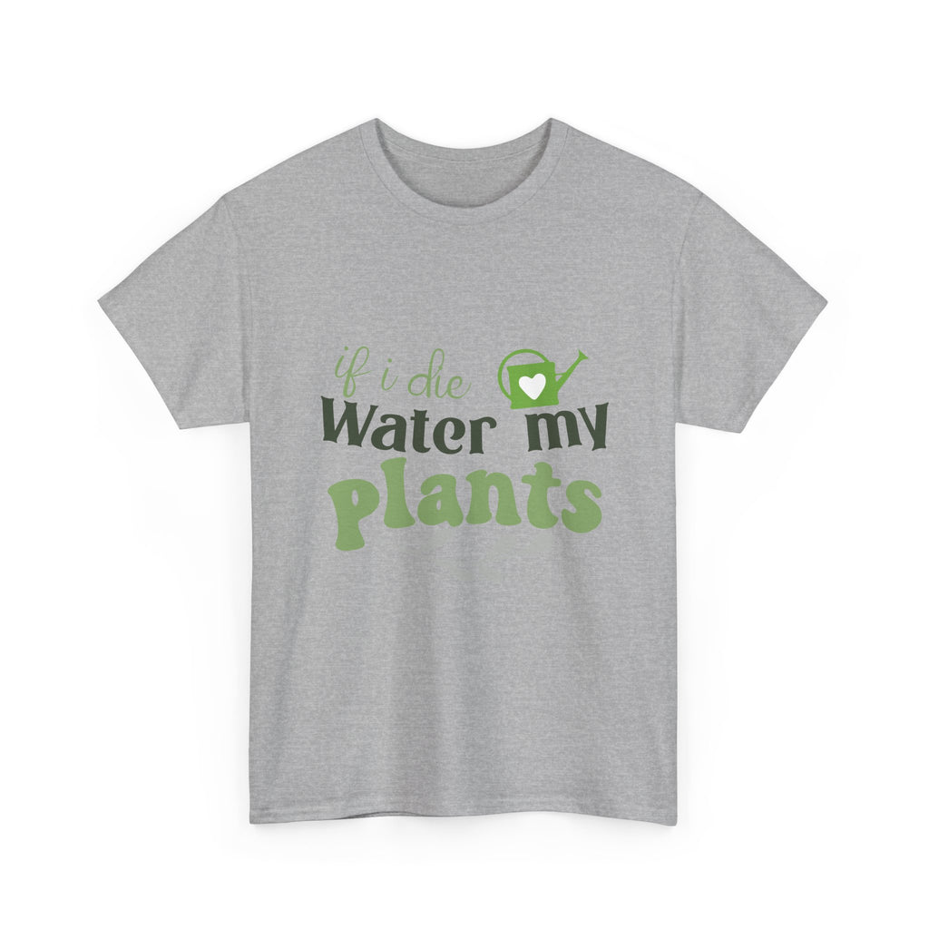 If I Die Water My Plants tee | Plant Lover T-shirt, Gardening Shirt