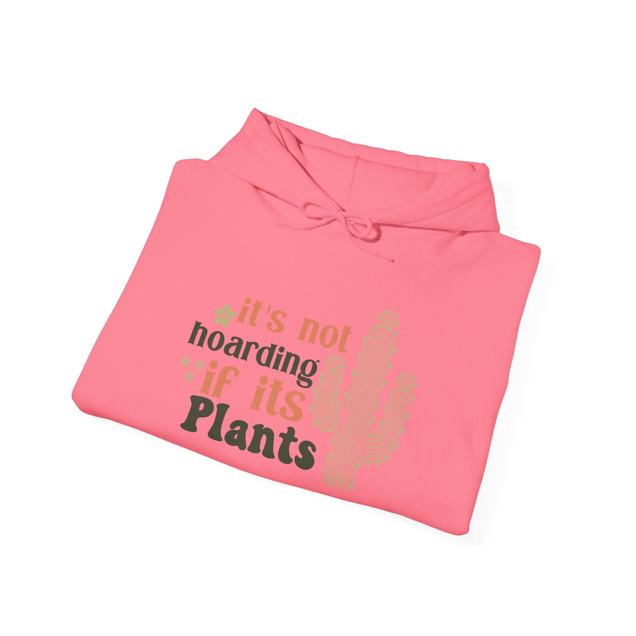 It's Not Hoarding If It's Plants Hoodie | Cactus Plant Lover Sweatshirt