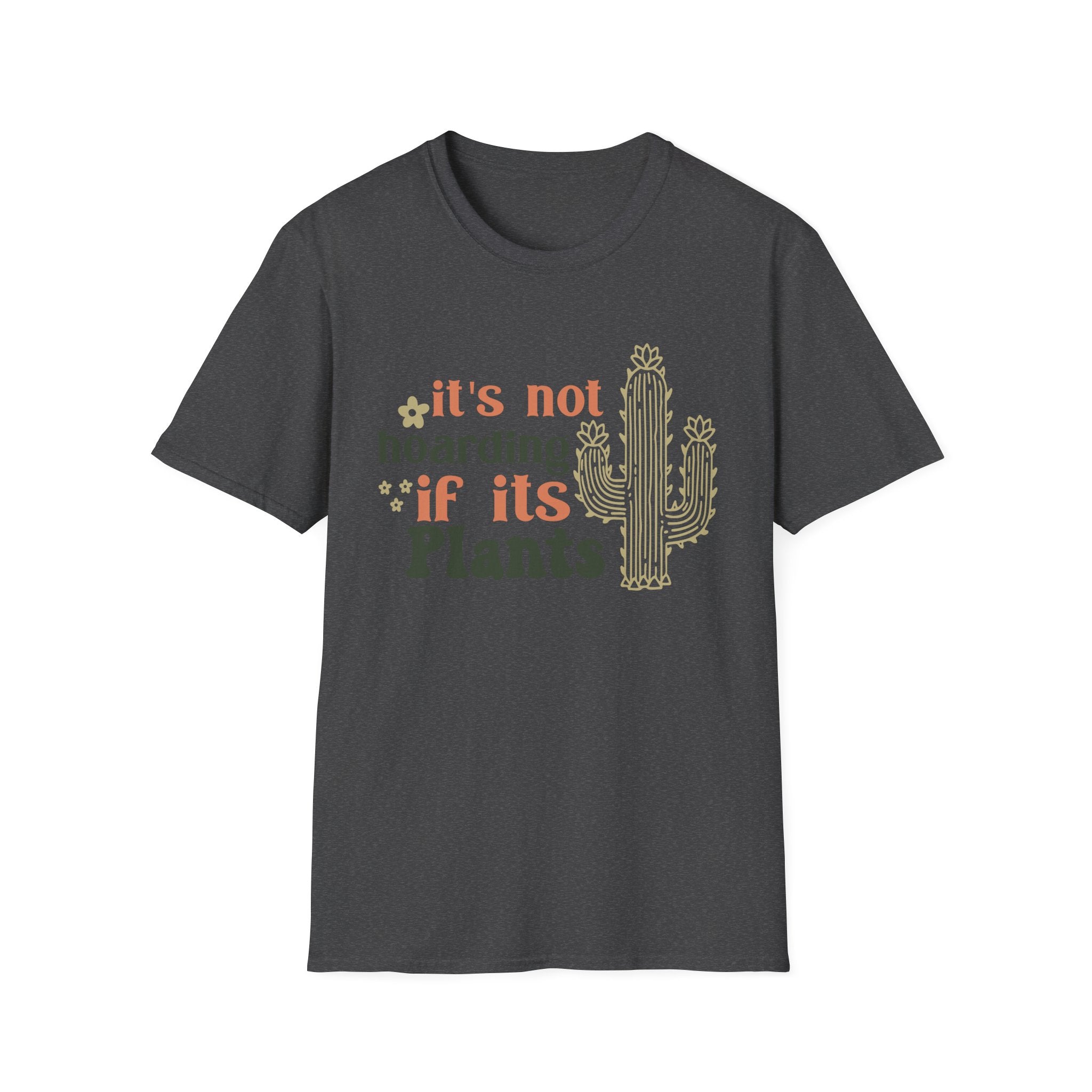 It's not hoarding if it's Plants T-Shirt | Cactus Plant Lover Tee