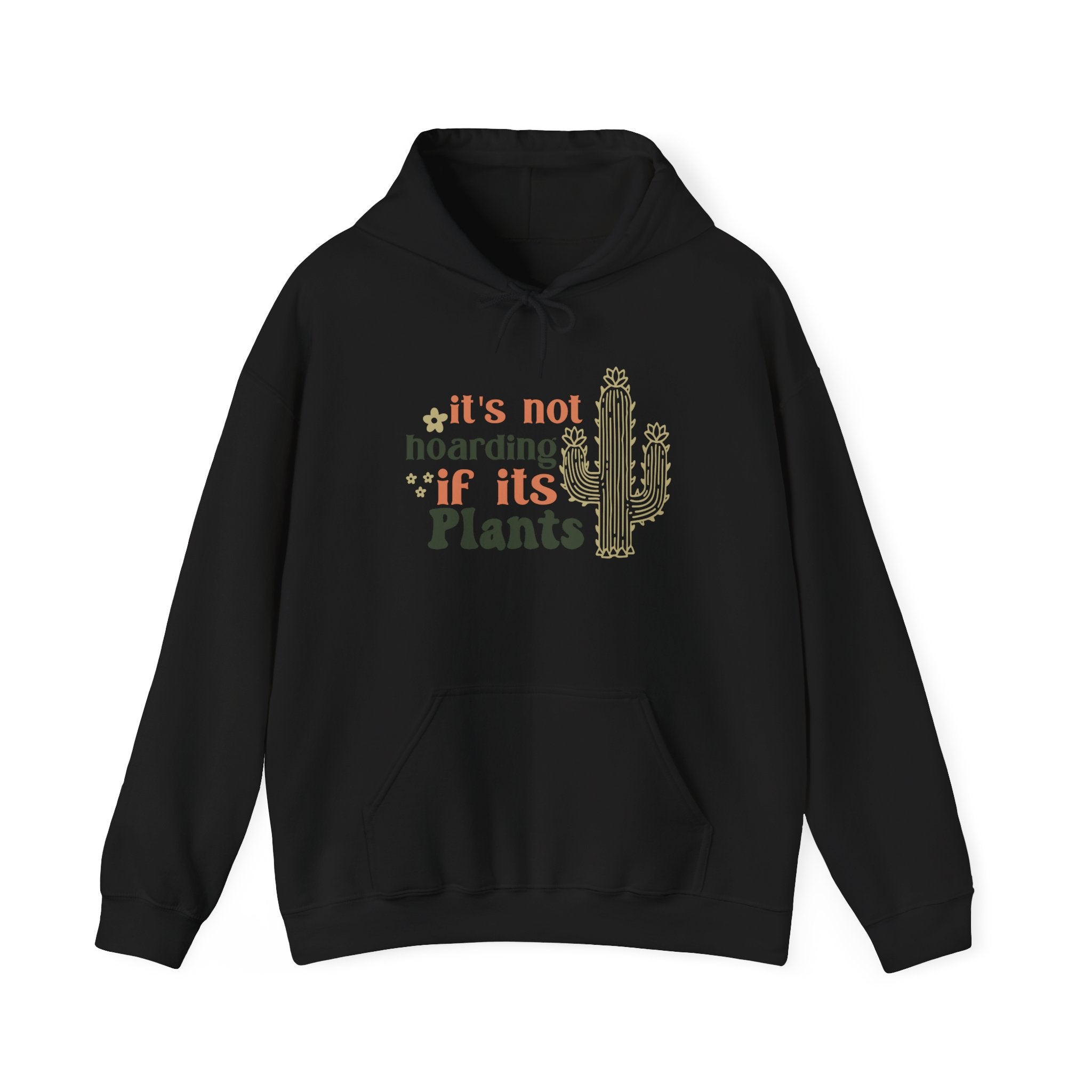 It's Not Hoarding If It's Plants Hoodie | Cactus Plant Lover Sweatshirt