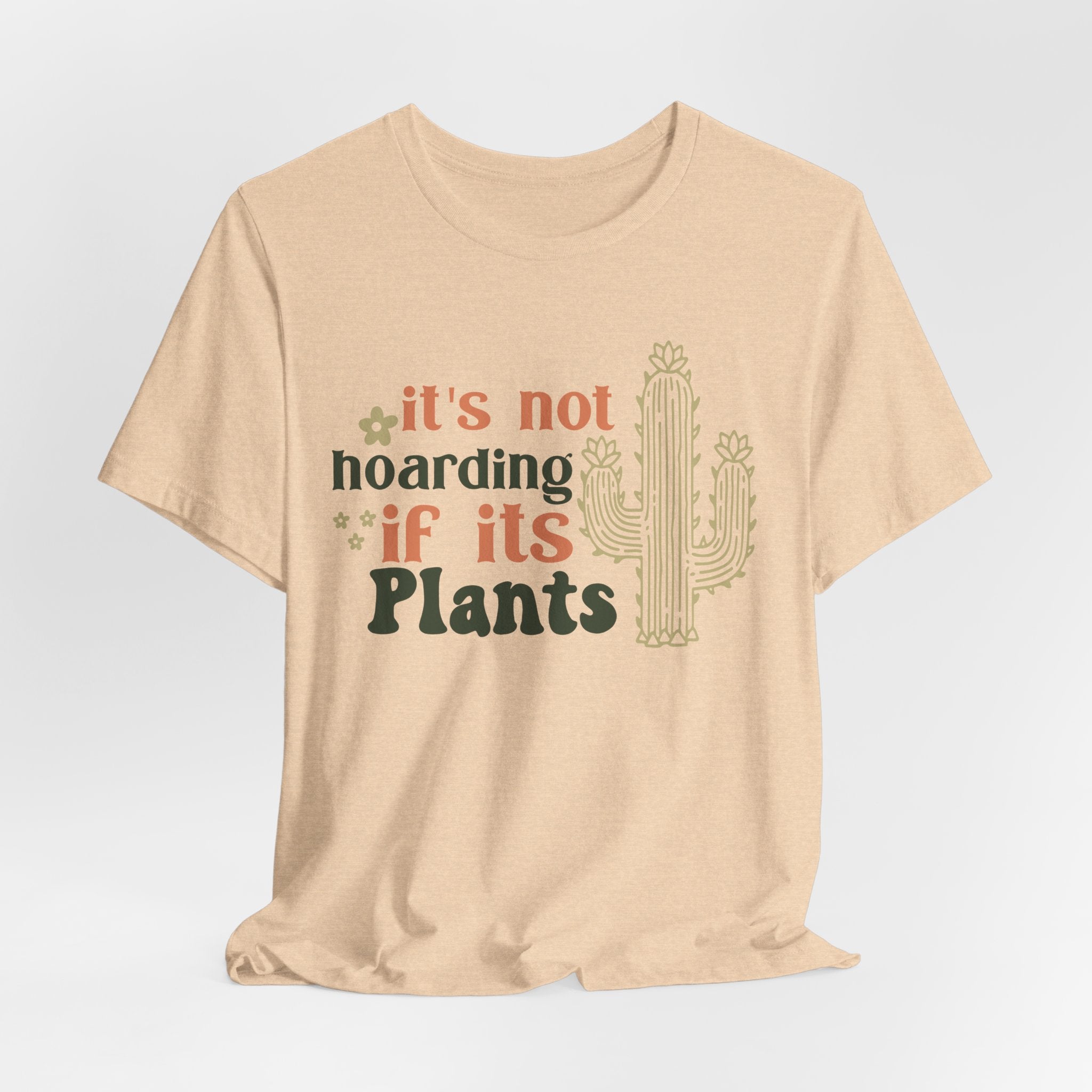It's not hoarding if its Plants T-Shirt | Cactus Plant Lover Tee