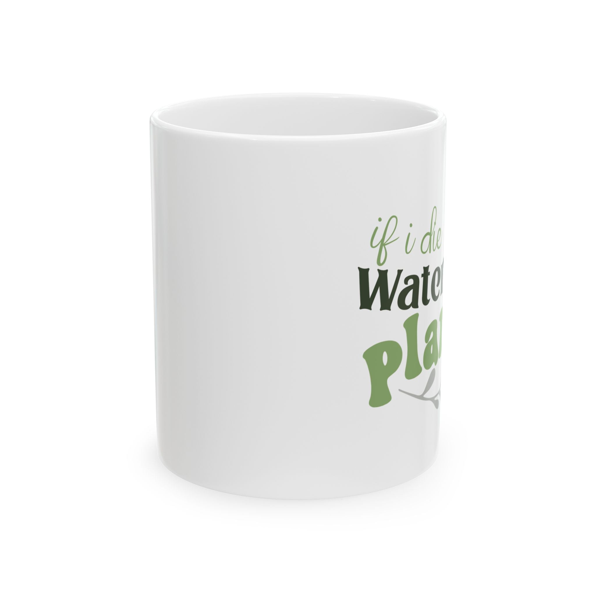 If I Die Water My Plants mug | Ceramic Plant Lover Coffee Cup