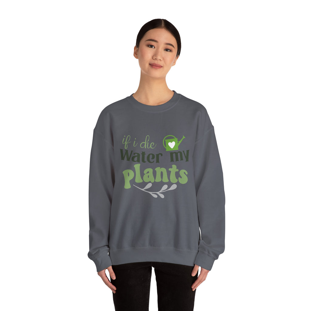 If I Die Water My Plants sweatshirt | Plant Lover Crewneck