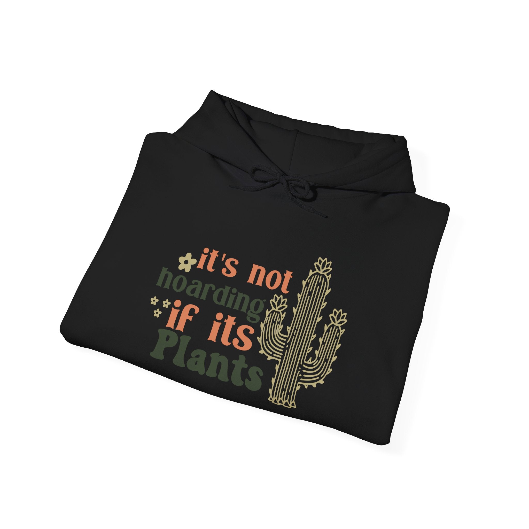 It's Not Hoarding If It's Plants Hoodie | Cactus Plant Lover Sweatshirt