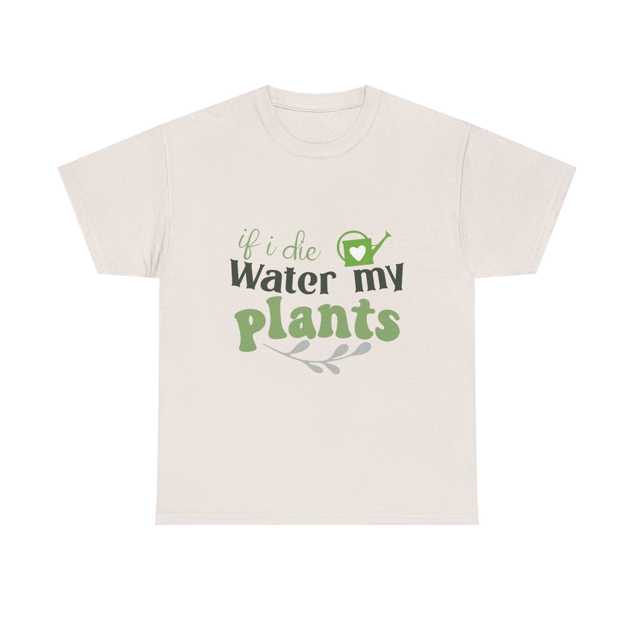 If I Die Water My Plants tee | Plant Lover T-shirt, Gardening Shirt