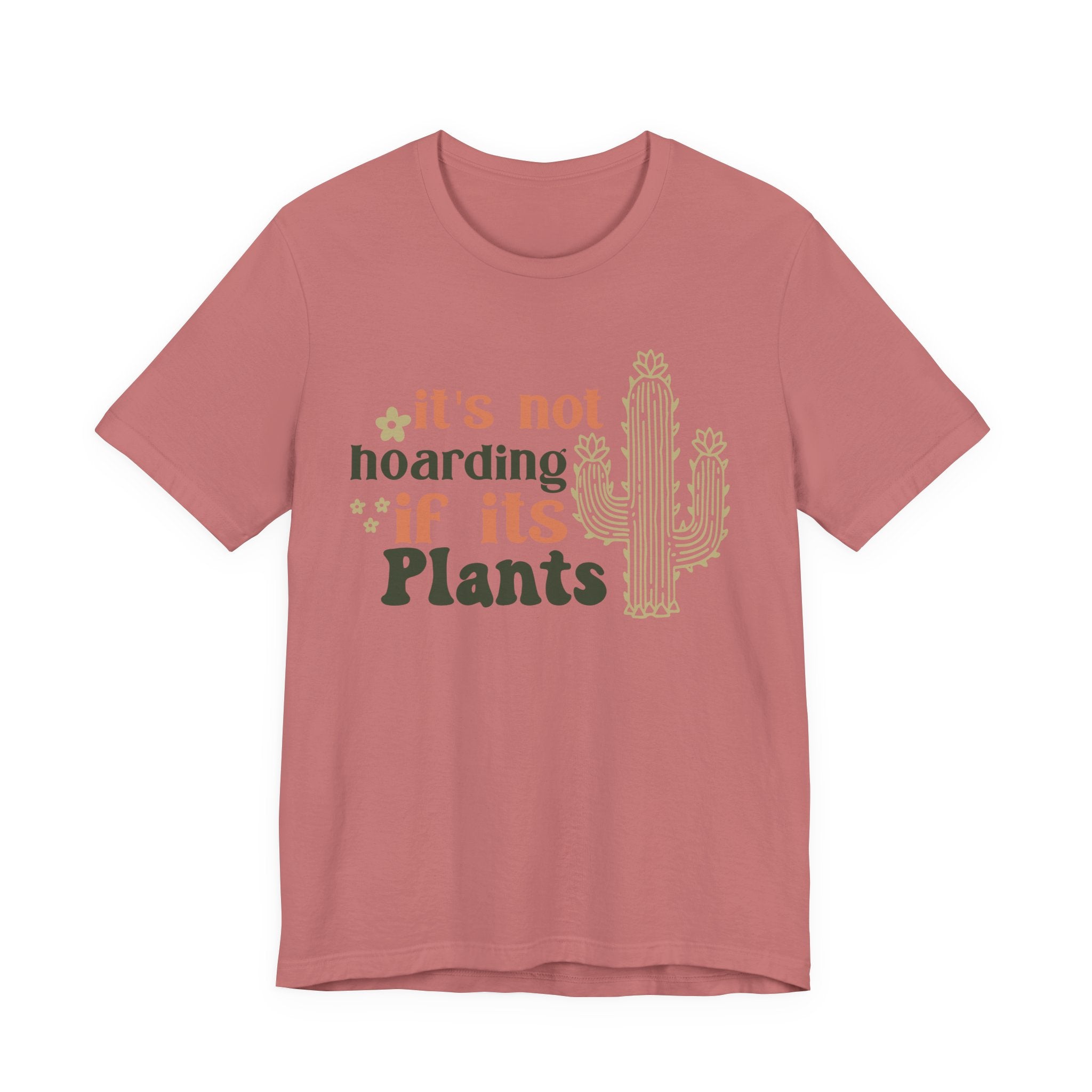 It's not hoarding if its Plants T-Shirt | Cactus Plant Lover Tee