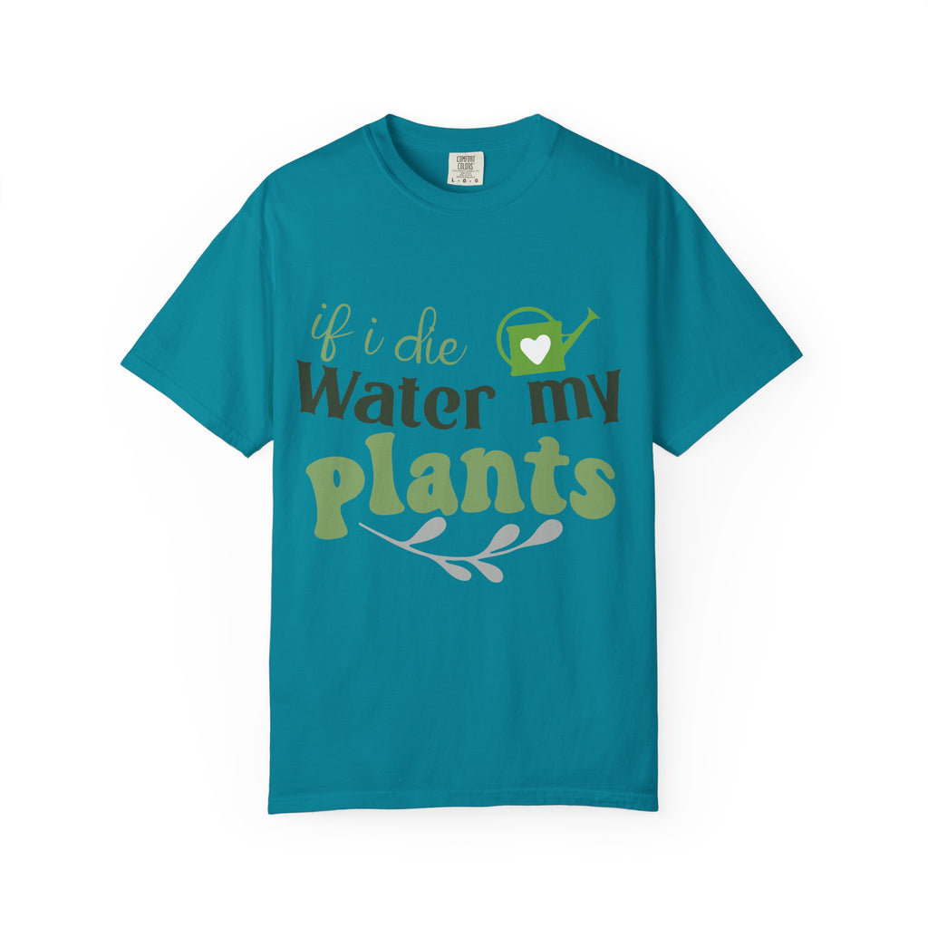 If I Die Water My Plants T-shirt | Plant Lover Tee